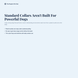 Standard collars are not built for powerful dogs