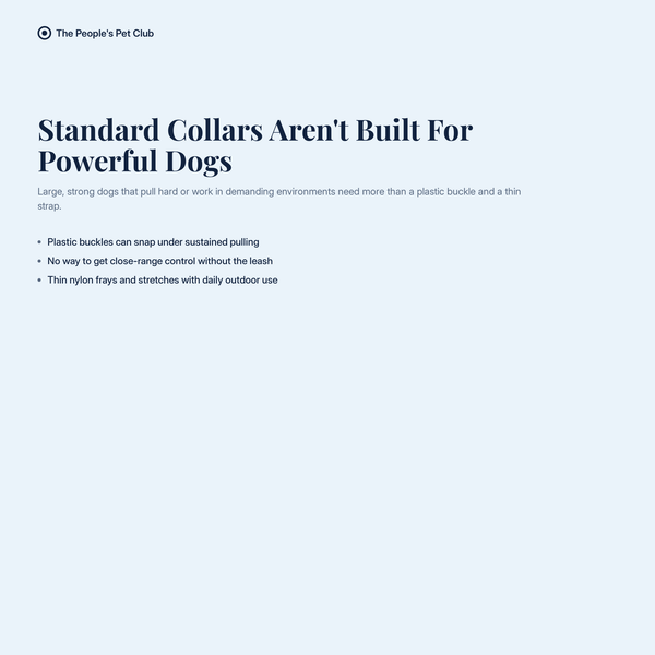 Standard collars are not built for powerful dogs