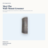 Meet the Wall-Mount Grooming Brush