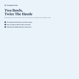 Two bowls, twice the hassle - the problem